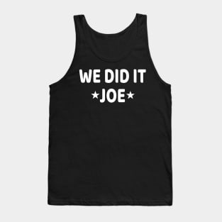 We did it Joe Kamala Harris announce Joe America's 46 President Tank Top